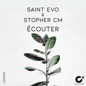 Saint Evo & Stopher CM – Ecouter (Original Mix)