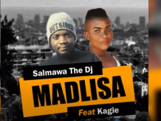 Salmawa The DJ – Madlisa Ft. Kagie