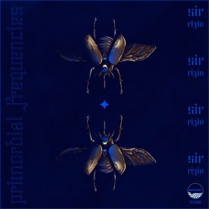 EP: Sir Rizio – Primordial Frequencies