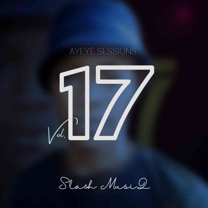 Slash MusiQ – Ayeye Sessions Vol.17 (100% Production Mix)