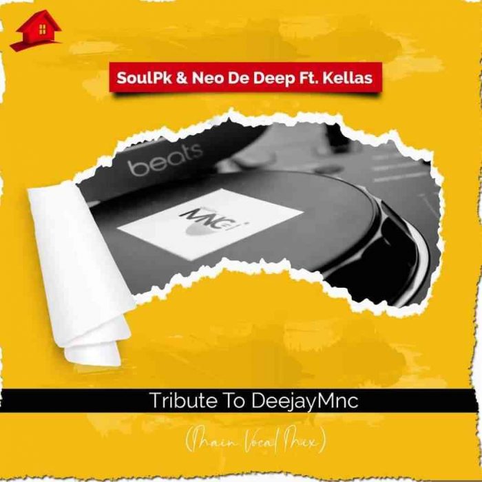 SoulPk & Neo De Deep – Tribute To DeejayMNC Ft. Kellas