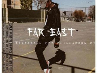 TribeSoul – Far East Ft. Philhamornic