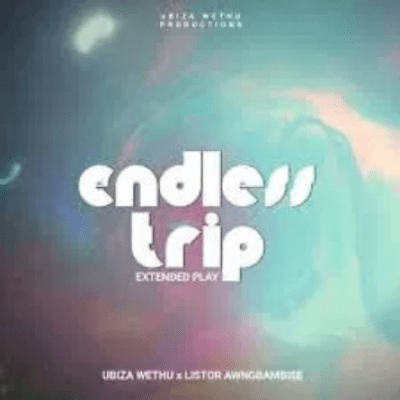 EP: UBiza Wethu & Dj Listor – Endless Trip Package