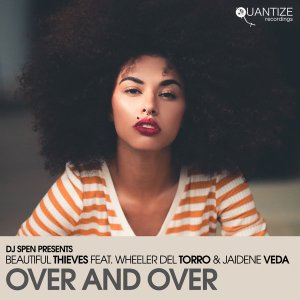 Beautiful Thieves, Wheeler del Torro & Jaidene Veda – Over And Over (Cee ElAssaad Mixes)