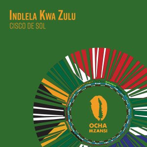 EP: Cisco De Sol – Indlela Kwa Zulu