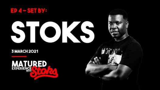 DJ Stoks – Matured Experience with Stoks Mix (Episode 4)