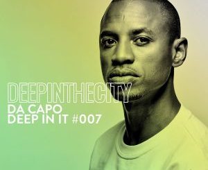 Da Capo – Deep In It 007 (Deep In The City)
