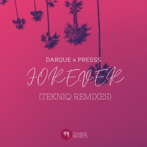 Darque – Forever Ft. Presss (TekniQ Remixes)