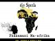 Djy Spetla – Phakamani Ma-afrika Ft. Fire & Kev Lex