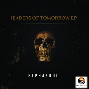 EP: ElphaSoul – Leaders Of Tomorrow