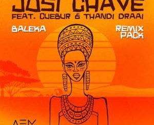 Josi Chave, Cuebur & Thandi Draai – Baleka (KAARGO Remix)