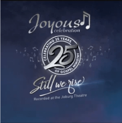 ALBUM: Joyous Celebration – Still We Rise: Live At The Joburg Theatre (Live)