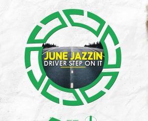 June Jazzin – Driver Step On It