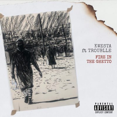 (Lyrics) Kwesta ft Trouble – Fire In The Ghetto