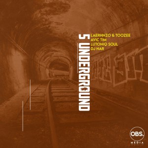 LaErhnzo, TooZee, Avic Tim – 5 Underground Ft. LuToniqSoul, Dj Nar SA