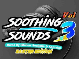 Mellow Soulistic & Kopzela – Soothing Sounds Vol 3 Mix