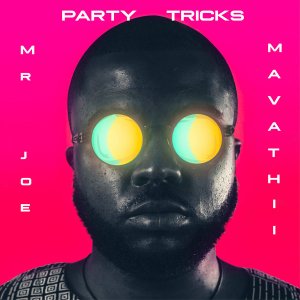 Mr Joe, Mavathii – Party Tricks (Original Mix)