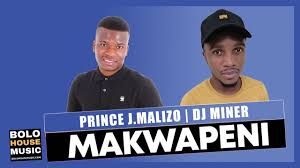 Prince J.Malizo & DJ Miner – Makwapeni