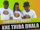 Sekororo Hitmakers – Khe Thiba Dhala