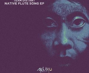 EP: Team Distant - Native Flute Song