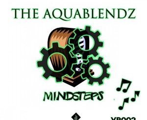 EP: The AquaBlendz – Mindsteps