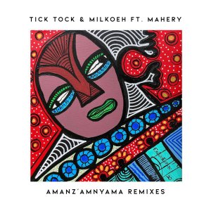 Tick Tock, milkoeh, Mahery – Amanz’amnyama (Jackson Brainwave Remix)