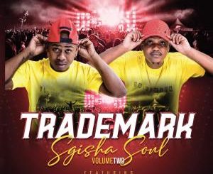 ALBUM: Trademark – Sgisha Soul Vol 2
