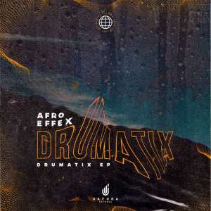 EP: Afro Effex – Drumatix