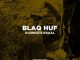 EP: Blaq Huf – Djongo’s Kraal