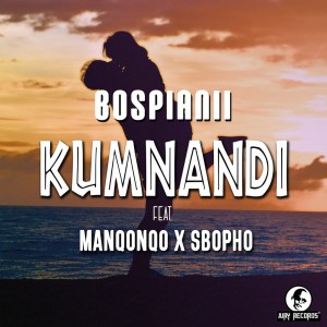 BosPianii – Kumnandi Ft. Manqonqo & Sbopho