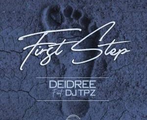 Deidree – First Step Ft. DJ TPZ [Teardrops Cover]
