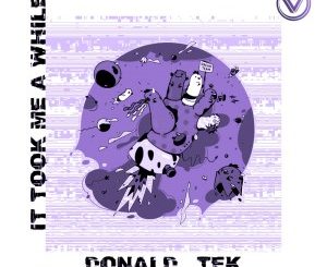 EP: Donald-Tek – It Took Me A While