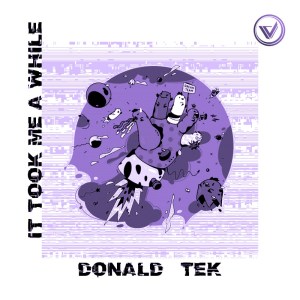 EP: Donald-Tek – It Took Me A While