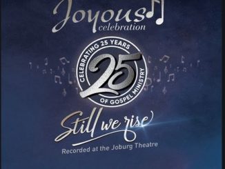 Joyous Celebration 25 – Still We Rise