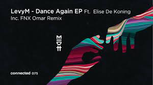 LevyM – Dance Again Ft. Elise De Koning (FNX Omar Remix)