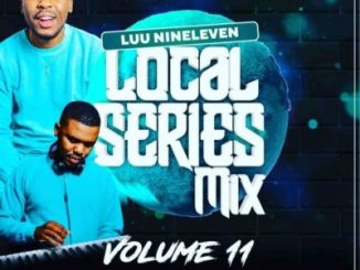 Luu Nineleven – Local Series Mix Vol. 11