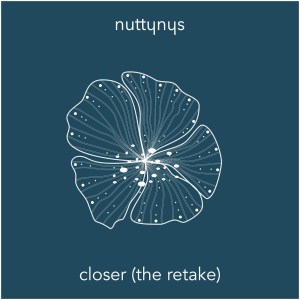 Nutty Nys – Closer (The Retake)