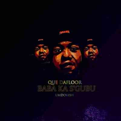 ALBUM: Que Dafloor – Baba Ka Sgubu
