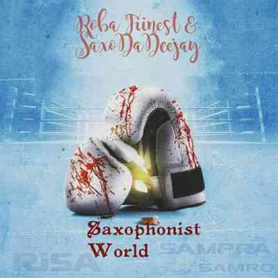 EP: Roba Fiinest & SaxoDeDeejay – Saxophonist World