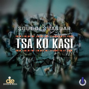 Soul Des Jaguar – Tsa Ko Kasi (Original Mix)