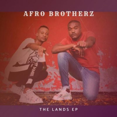 EP: Afro Brotherz – The Lands