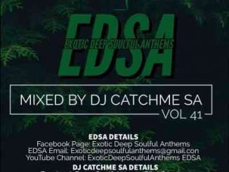 Catch Me SA – Exotic Deep Soulful Anthems Vol.41 Mix