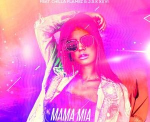 DJ Fortune T – Mama Mia Ft. J.S.K XXVI & Chilla Flamez