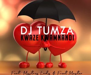 EP: DJ Tumza – Kwaze Kwamnandi