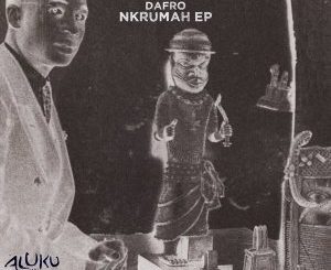 EP: Dafro – Nkrumah