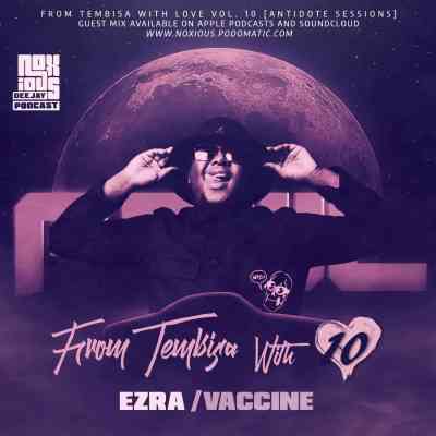 Ezra – From Tebisa With Love Vol. 10 Mix (Antidote Sessions)
