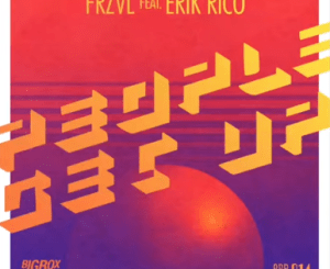 FRZVL – People Get Up Ft. Erik Rico (12” Original Mix)