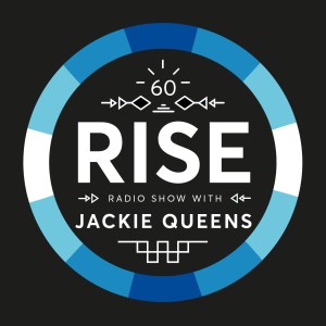 Jackie Queens – RISE Radio Show Vol. 60