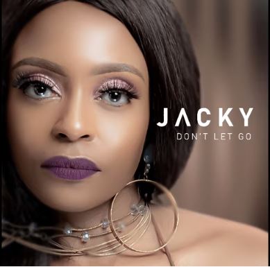 VIDEO: Jacky – Don’t Let Go Ft. DJ Obza