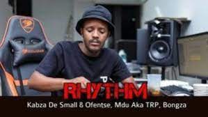 Kabza De Small, Ofentse, Mdu aka TRP & Bongza – Rhythm Snippet